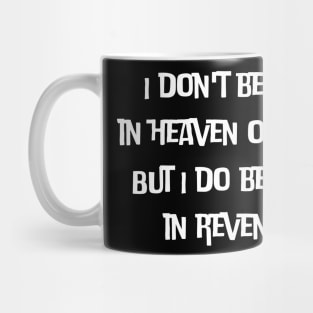 I do believe  in revenge. Wednesday Mug